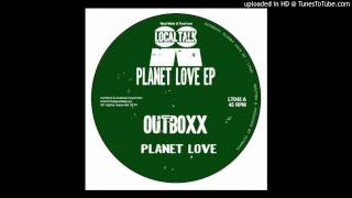 Outboxx - Planet Love (Original Mix)