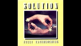 Solution - Fully Interlocking 1977 FULL VINYL ALBUM