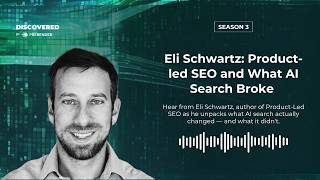 Information Product-Led SEO and What AI Search Changed: Eli Schwartz, Author of Product-Led SEO Guide