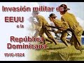 La invasión militar de EEUU a República Dominicana en 1916