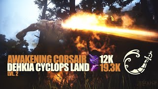 BDO | Dehkia Cyclops Land Awakening Corsair 12K / 19.3K LVL 2 screenshot 3