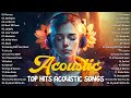 Acoustic songs 2023 🍀 Best english acoustic songs 🎸 Top hits tiktok acoustic songs with lyrics
