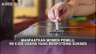 5 Ide Usaha yang Berpotensi Sukses di Momen Pemilu