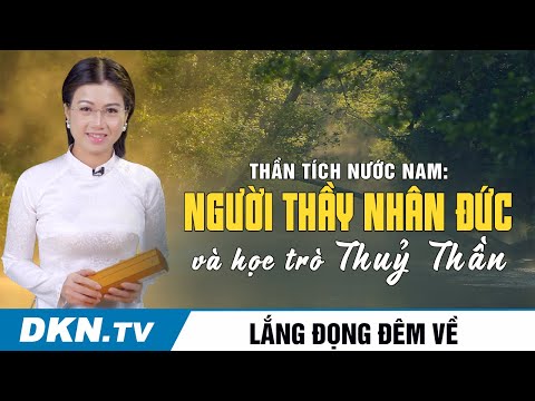 Thần tích nước Nam: Người thầy nhân đức và học trò Thủy thần | DKN Văn Hoá