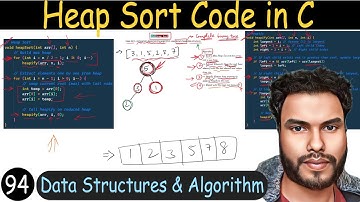 94 - Heap Sort Code in C - Working Explained
