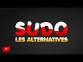 Quelles sont les alternatives  sudo 