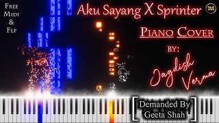 Aku Sayang X Sprinter Piano Cover By Jagdish Verma | Free Midi & Flp #Piano #Newsong #Trending