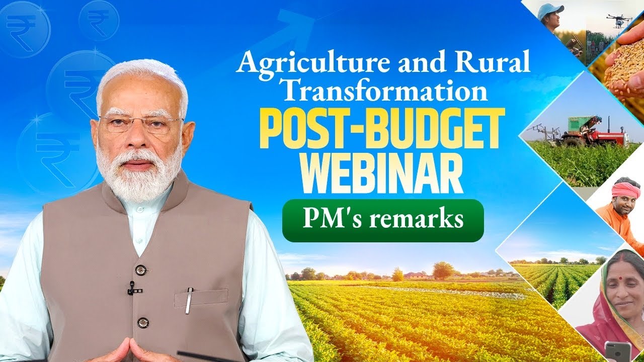 LIVE: PM Modi addresses post-budget webinar on “Agriculture and Rural Transformation”