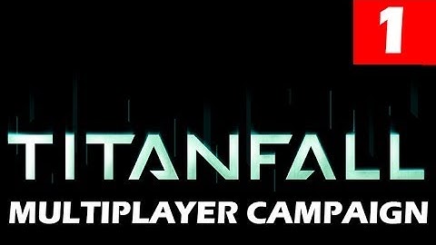 Titanfall Walkthrough Part 1 CAMPAIGN Let