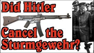 Did Hitler Cancel the Sturmgewehr?