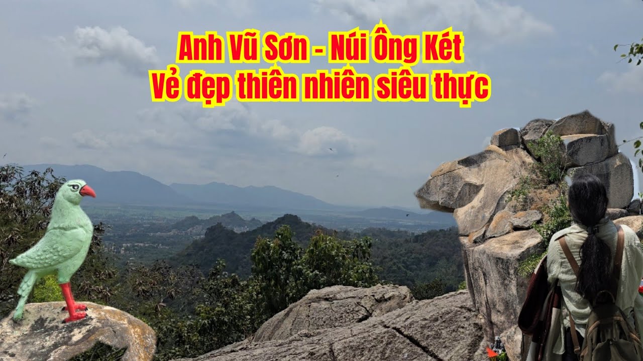 Khám Phá Anh Vũ Sơn _ Núi Ông Két Đẹp Như Tranh Sơn Thủy.....