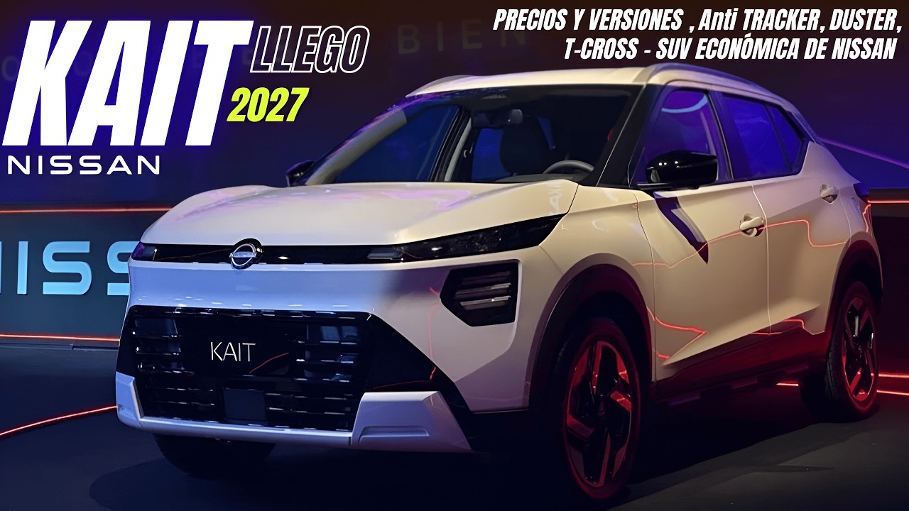 ¿Vale la pena la Nueva NISSAN KAIT 2027? PRECIOS Y VERSIONES y verdad completa 💸