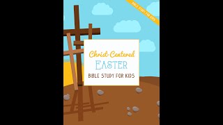 Christ-Centered Easter Bible Study For Kids | Wildly Anchored