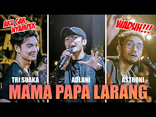 Mama Papa Larang - Judika (Live Ngamen) Adlani Rambe, Astroni, Tri Suaka class=