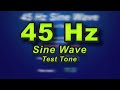 45 Hz Sine Wave - bass low frequency test