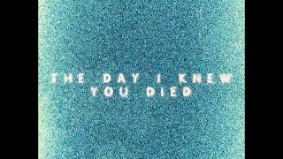 THE DAY I KNEW YOU DIED