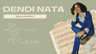 Dendi Nata  Berjalan Adanya  