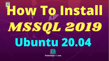 How To Install MSSQL Server 2019 On Ubuntu 20.04