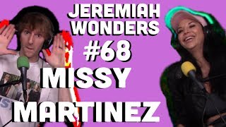 Missy Martinez | Jeremiah Wonders Ep 68