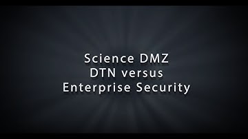 Science DMZ: Data Transfer Nodes versus Enterprise Security