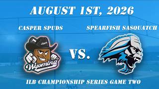 iLB Championship Game Two: Spearfish Sasquatch vs. Casper Spuds