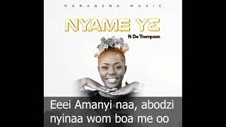 Nanabena - Nyame Ye ft De Thompson (Official lyrics)