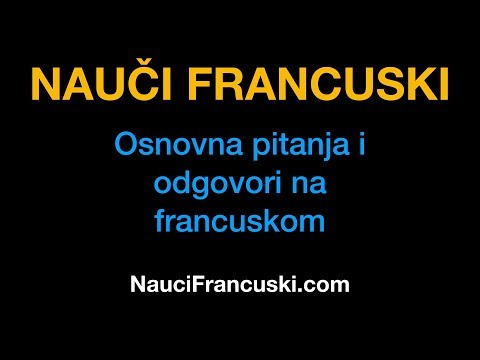 Francuski jezik 5: Osnovna pitanja i odgovori - NauciFrancuski.com