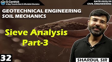 Lec 32 Sieve Analysis Part-3 || Soil Mechanics || Geotech Engineering || CIVIL || GATE-2023/24