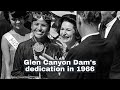 Glen Canyon Dam's dedication ceremony in 1966