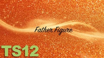 Taylor Swift - Father Figure