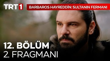 Barbaros Hayreddin Sultanın Fermanı 12. Bölüm 2. Fragmanı