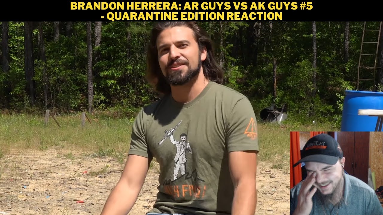 Brandon Herrera: AR Guys Vs AK Guys #5 - Quarantine Edition Reaction
