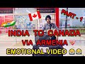 India to Canada via Armenia | Emotional Video | Part 1 | International Student