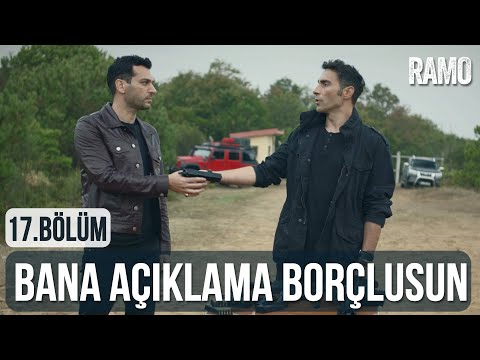 Bana Açıklama Borçlusun | Ramo 17.Bölüm