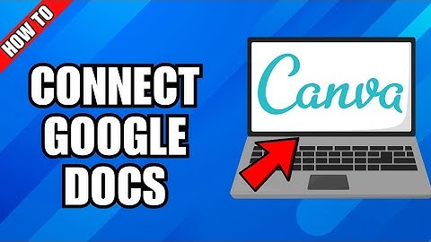 How To Connect Canva To Google Docs
