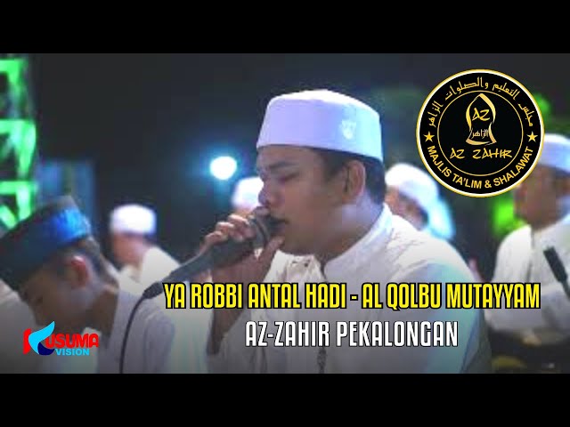 NEW AZ ZAHIR |  YA ROBBI ANTAL HADI - AL QOLBU MUTAYYAM - LIVE MADRASAH SILAHUL ULUM BERSHOLAWAT class=