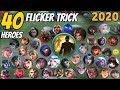 40 HEROES FLICKER TRICK OF MOBILE LEGENDS 2020