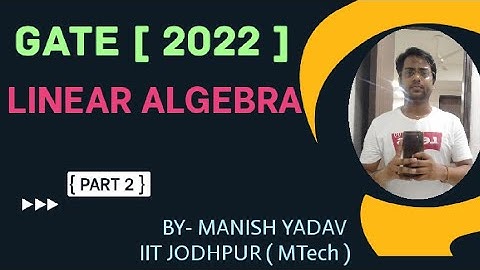 GATE [ 2022 ] LINEAR ALGEBRA , Previous Yr Solved questions ,#gate2023 #iitjodhpur #iitkanpur