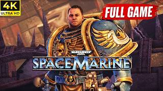 WARHAMMER 40K SPACE MARINE Full Game Walkthrough [4K 60FPS] No Commentary