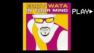 Video thumbnail of "EDDY WATA - IN YOUR MIND (Radio Edit)"