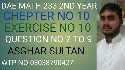 dae math 233 2nd year chapter no 10 exercise no 10 question no 7 to 9