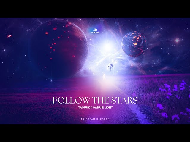 Taoufik u0026 Gabriel Light - Follow The Stars (Official Music Video) class=