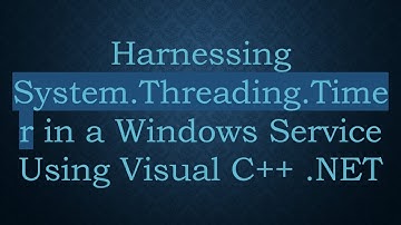 Harnessing System.Threading.Timer in a Windows Service Using Visual C++ .NET