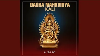 Kali | Dasha Mahavidya | Part 2/11 | Audio Satsang with Sri M