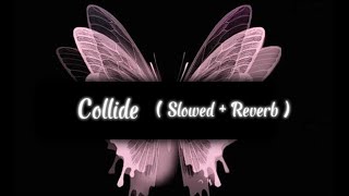 Justine Skye - Collide Slowed + Reverb Butterfly Themed