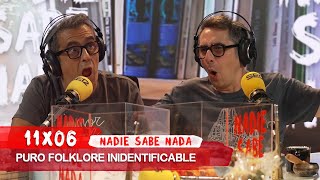 NADIE SABE NADA 11x06 | Puro folklore inidentificable