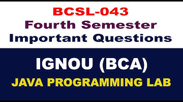 IGNOU BCA [BCSL 043 Previous Question Papers] [Java Programming Lab] Fourth Semester Study Material