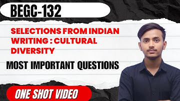 BEGC 132 Important Questions / Selections From Indian Writing Cultral Diversity / IGNOU
