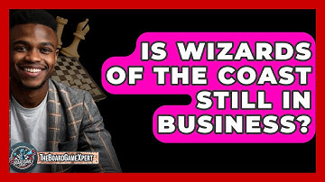 Is Wizards Of The Coast Still In Business? - The Board Game Xpert
