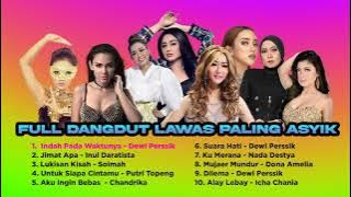 KUMPULAN LAGU DANGDUT LAWAS TERBAIK || DEWI PERSIK - SOIMAH - INUL DARATISTA